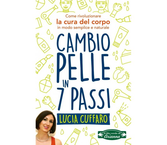 Cambio pelle in 7 passi. Come rivoluzionare la cura del corpo in modo semplice e