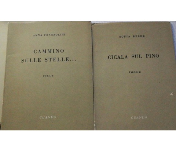  Cammino sulle stelle+Cicala sul pino - Franzolini - Reede - 1959 - Guanda - lo 