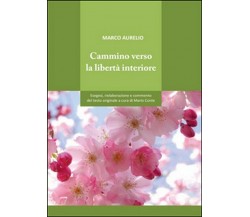 Cammino verso la libertà interiore - Mario Conte,  2015,  Youcanprint