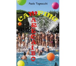 Camping Marecaibo	 di Paolo Tognocchi,  2018,  Youcanprint