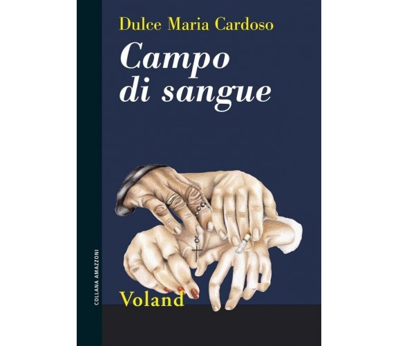 Campo di sangue di Dulce M. Cardoso, 2007, Voland