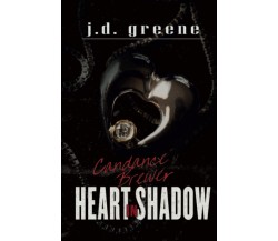 Candance Brewer - Heart in Shadow - J.D. Greene - Independently published, 2022