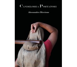 Candelore e Portatori	 di Alessandro Miccione,  2018,  Youcanprint