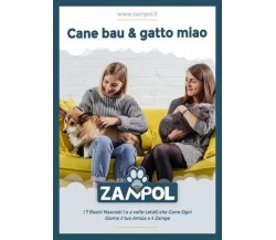 Cane Bau & Gatto Miao. I 7 Rischi Nascosti (e a volte Letali) che Corre Ogni Gio