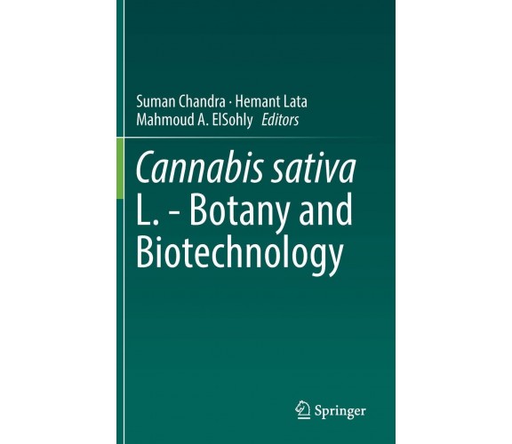 Cannabis sativa L. - Botany and Biotechnology -  Suman Chandra - Springer, 2017