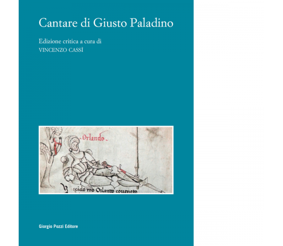 Cantare di Giusto Paladino. Ediz. critica di Cassì V. - Giorgio Pozzi, 2022