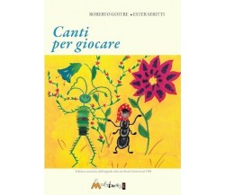 Canti per giocare. Edizione anastatica dell’edizione Suvini Zerboni del 1980	 di