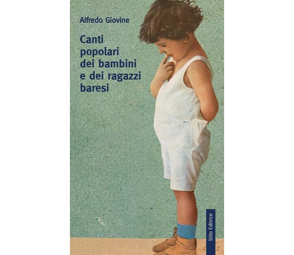 Canti popolari dei bambini e dei ragazzi baresi di Alfredo Giovine - Stilo, 2015