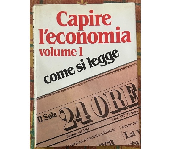 Capire l’economia. Come si legge volume I di Aa.vv., 1985, Edizioni Cde