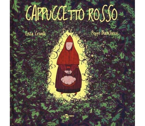 Cappuccetto Rosso. Ediz. a colori di Enza Crivelli, 2018, Uovonero