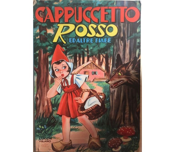 Cappuccetto Rosso ed altre fiabe di C. Perrault, 1974, Editrice Lucchi