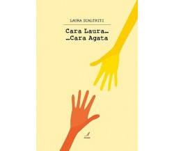 Cara Laura Cara Agata di Laura Scaltriti, 2023, Edizioni Artestampa