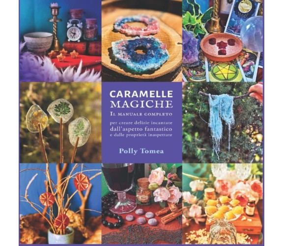 Caramelle Magiche - Polly Tomea - ‎Independently , 2022