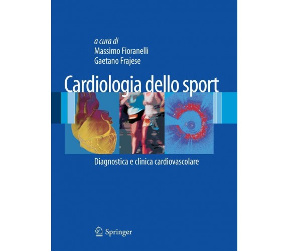 Cardiologia dello Sport - M. Fioranelli, G. Frajese - Springer, 2011