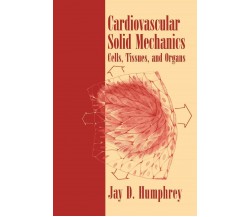 Cardiovascular Solid Mechanics - Jay D. Humphrey - Springer, 2010