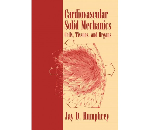 Cardiovascular Solid Mechanics - Jay D. Humphrey - Springer, 2010