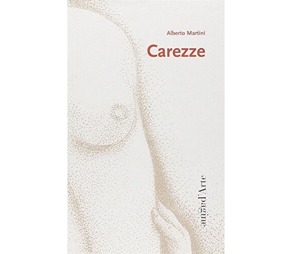 Carezze di Alberto Martini - Pagine d'Arte, 2001