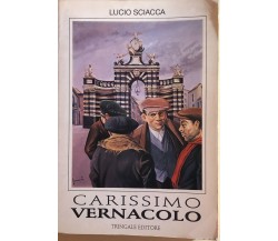 Carissimo Vernacolo di Lucio Sciacca, 1987, Tringale Editore