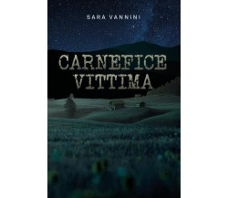 Carnefice Vittima di Sara Vannini,  2022,  Youcanprint