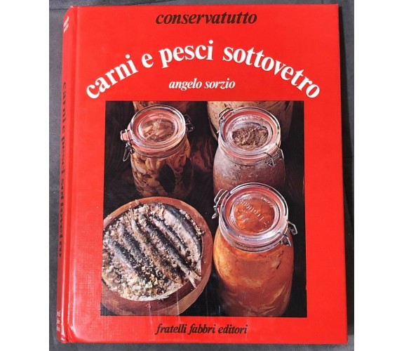 Carni e pesci sottovetro di Angelo Sorzio,  1977,  Fratelli Fabbri Editori