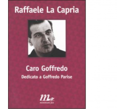 Caro Goffredo. Dedicato a Goffredo Parise di Raffaele La Capria - 2005