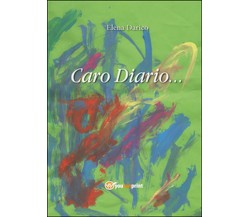 Caro diario	 di Elena Darico,  2016,  Youcanprint