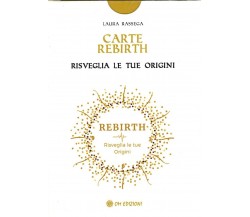 Carte Rebirth. Risveglia le tue origini di Rassega Laura,  2022,  Om Edizioni