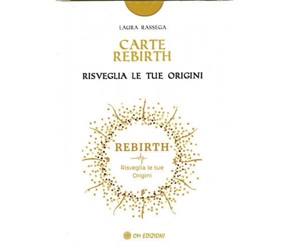 Carte Rebirth. Risveglia le tue origini di Rassega Laura,  2022,  Om Edizioni