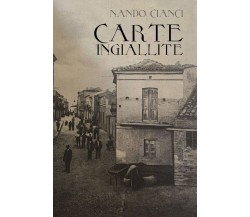 Carte ingiallite - Nando Cianci,  2019,  Youcanprint - P