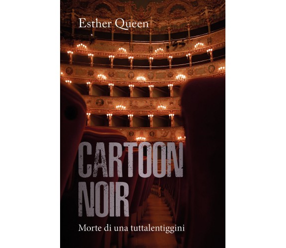 Cartoon noir. Morte di una tuttalentiggini di Esther Queen,  2022,  Youcanprint