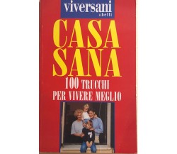 Casa sana, 100 trucchi per vivere meglio di Aa.vv., 1996, Viversaniebelli