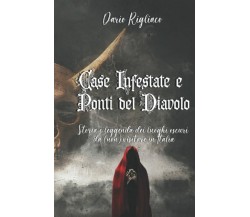 Case Infestate e Ponti del Diavolo: Storia e leggenda dei luoghi oscuri da (non)