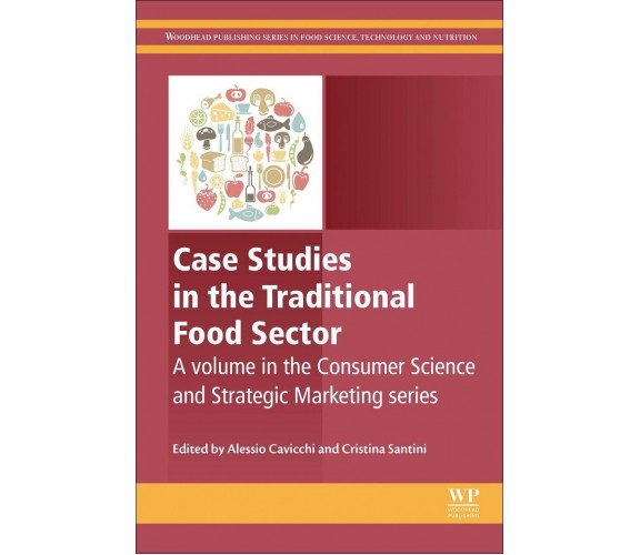 Case Studies in the Traditional Food Sector - Alessio Cavicchi - Elsevier, 2017