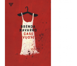 Case vuote - Brenda Navarro - Perrone editore, 2020