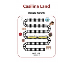 Casilina Land di Daniele Righetti,  2021,  Youcanprint