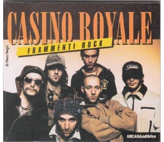 Casino Royale. Frammenti rock - Negri Piero,  1996,  Arcana Editrice 