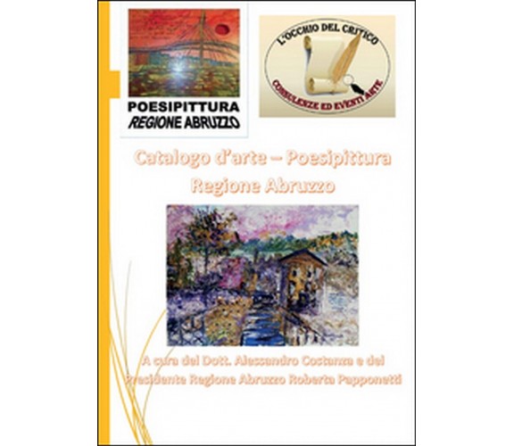 Catalogo Poesipittura Regione Abruzzo, Alessandro Costanza,  2015,  Youcanprint