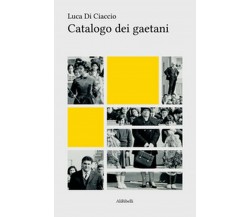 Catalogo dei gaetani	 di Luca Di Ciaccio,  2019,  Youcanprint