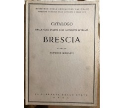 Catalogo delle cose d’arte e di antichità d’Italia - Brescia di Ministero Della 