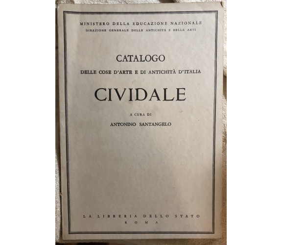 Catalogo delle cose d’arte e di antichità d’Italia - Cividale di Ministero Della