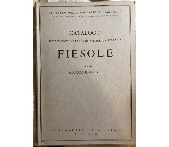 Catalogo delle cose d’arte e di antichità d’Italia - Fiesole di Ministero Della 