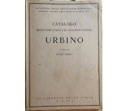 Catalogo delle cose d’arte e di antichità d’Italia - Urbino di Ministero Della E