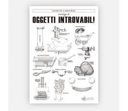 Catalogo di oggetti introvabili. Ediz. illustrata di Jacques Carelman, 2018, 