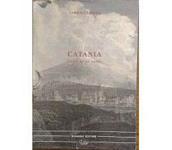 Catania. Cronache del tempo - Enrico Carbone,  1997,  Bonanno Editore