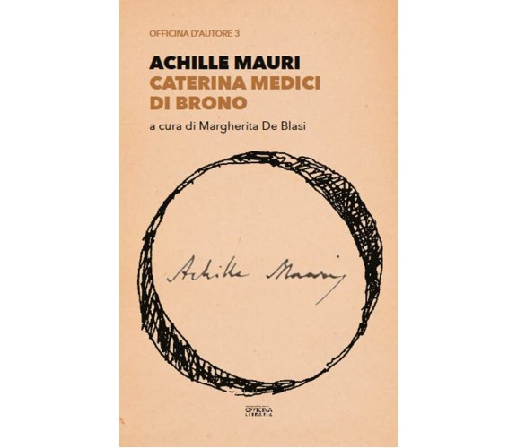 Caterina Medici di Brono - Achille Mauri -  Officina Libraria, 2022