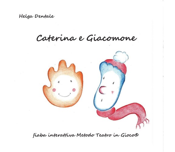 Caterina e Giacomone di Helga Dentale, 2016, Youcanprint