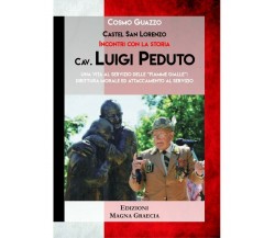 Cav. Luigi Peduto. Una Vita Al Servizio Delle Fiamme Gialle - Cosmo Guazzo, 2017