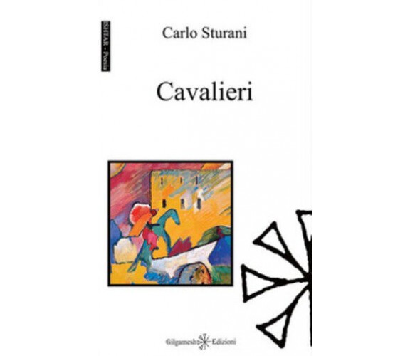 Cavalieri di Carlo Sturani,  2019,  Gilgamesh Edizioni