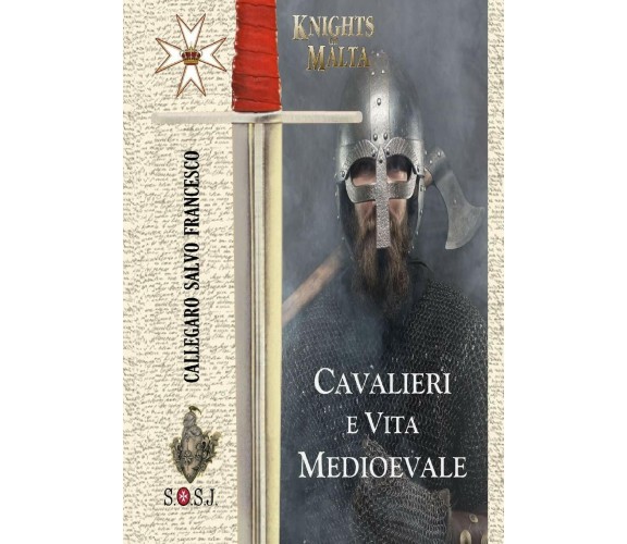 Cavalieri e Vita Medioevale Cavalieri di Malta di Salvo Francesco Callegaro,  20