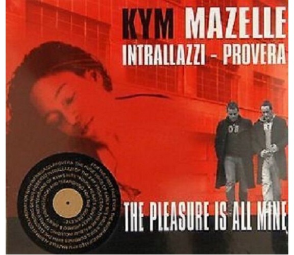 Cd Kym Mazelle Intrallazzi-Provera  The Pleasure is All Mine Cartonato Nuovo!!!